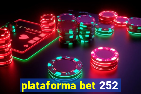 plataforma bet 252